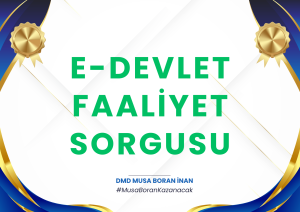 e-Devlet Faaliyet Sorgumuz